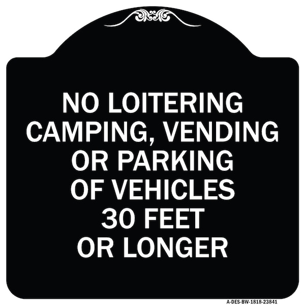 Signmission No Loitering Camping Vending or Parking of Vehicles 30 Feet or Longer Alum, 18" x 18", BW-1818-23841 A-DES-BW-1818-23841 - main